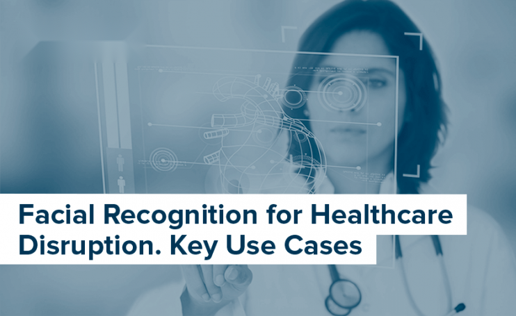 facial recognition for healthcare disruption