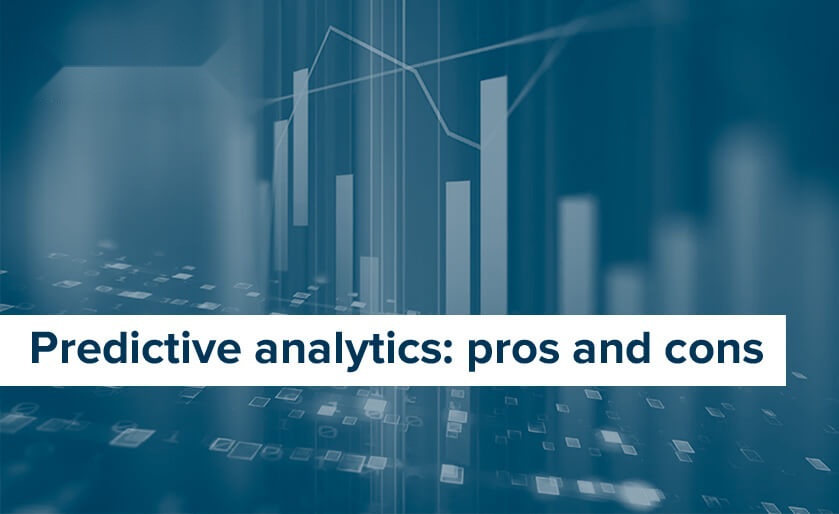 Predictive analytics: pros and cons