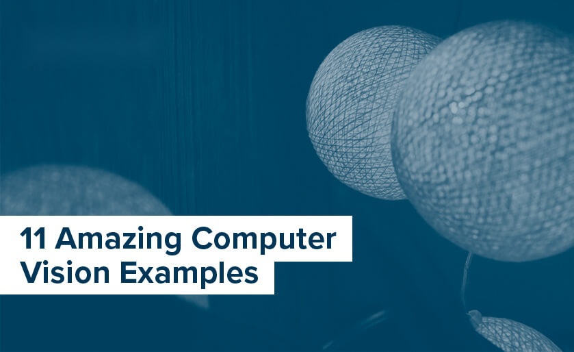 11 amazing computer vision examples